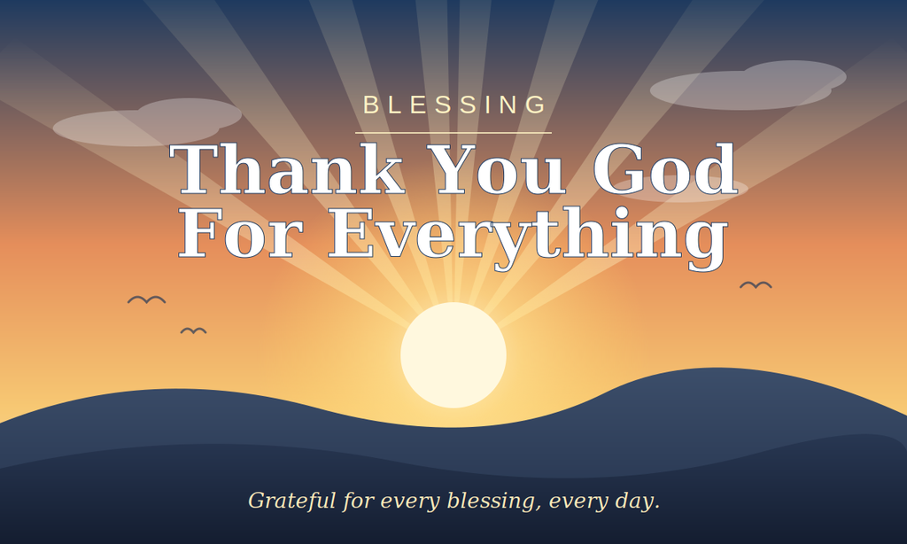 Blessing Thank You God For Everything
