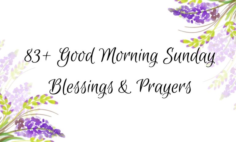 83+ Good Morning Sunday Blessings & Prayers