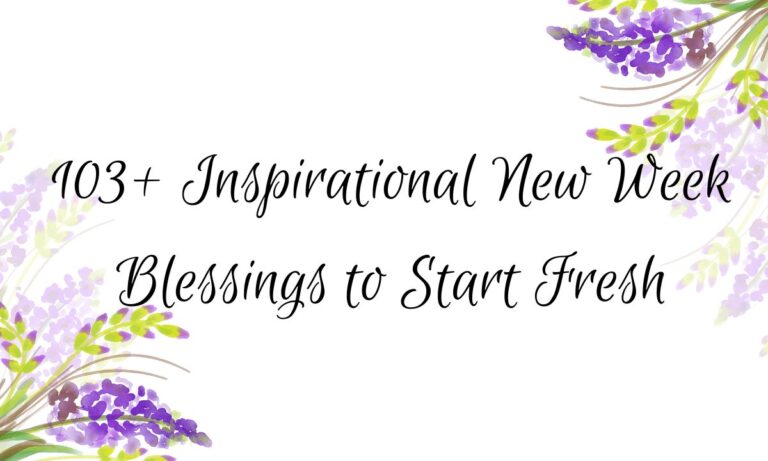 103+ Inspirational New Week Blessings to Start Fresh