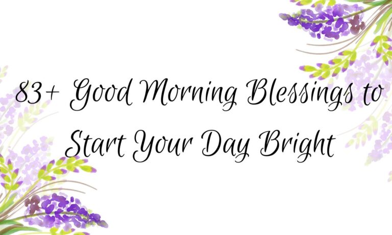 83+ Good Morning Blessings to Start Your Day Bright