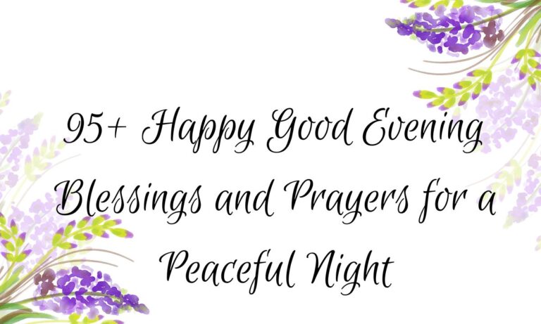 95+ Happy Good Evening Blessings and Prayers for a Peaceful Night