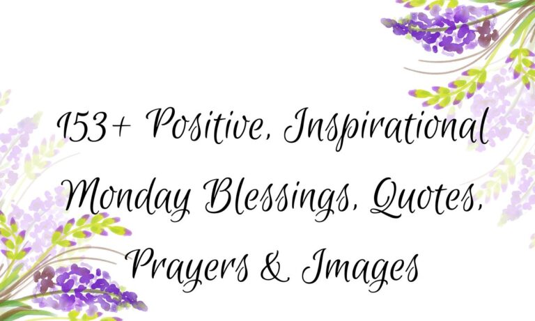 153+ Positive, Inspirational Monday Blessings, Quotes, Prayers & Images