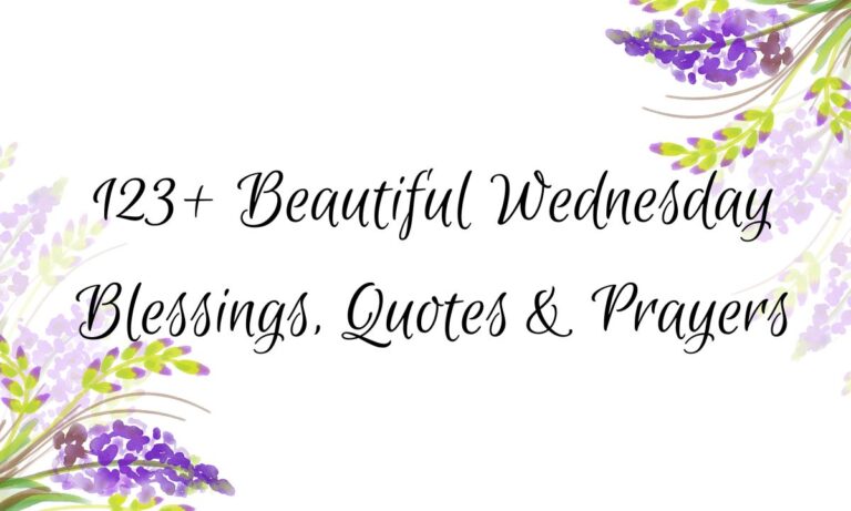 123+ Beautiful Wednesday Blessings, Quotes & Prayers
