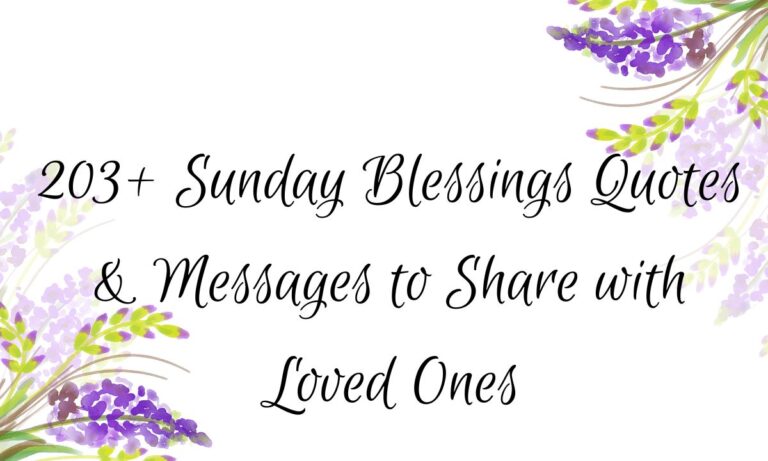 203+ Sunday Blessings Quotes & Messages to Share with Loved Ones