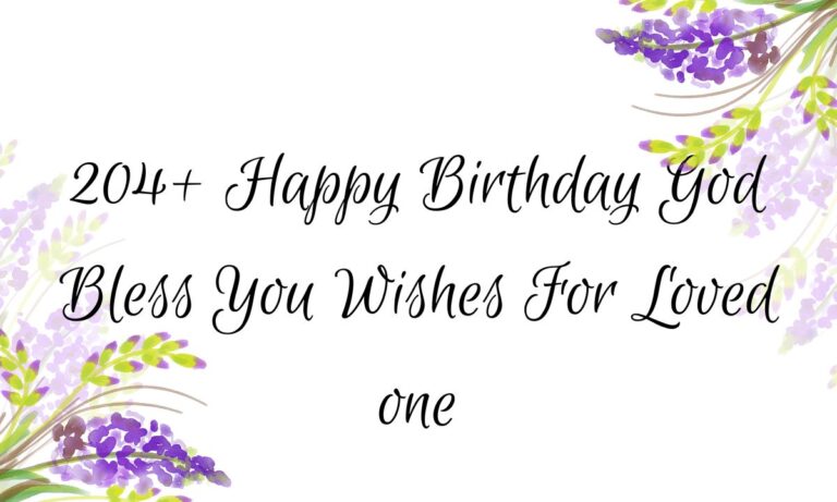 204+ Happy Birthday God Bless You​ Wishes For Loved one