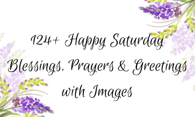 124+ Happy Saturday Blessings, Prayers & Greetings with Images