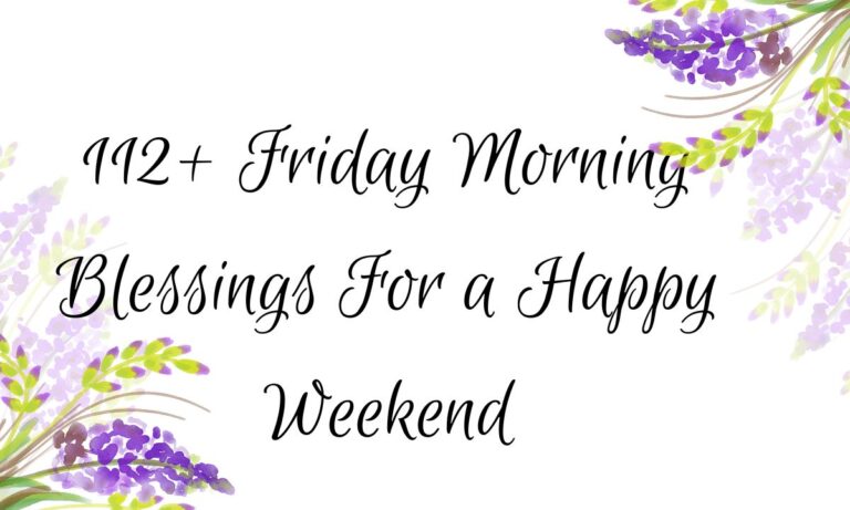 112+ Friday Morning Blessings For a Happy Weekend