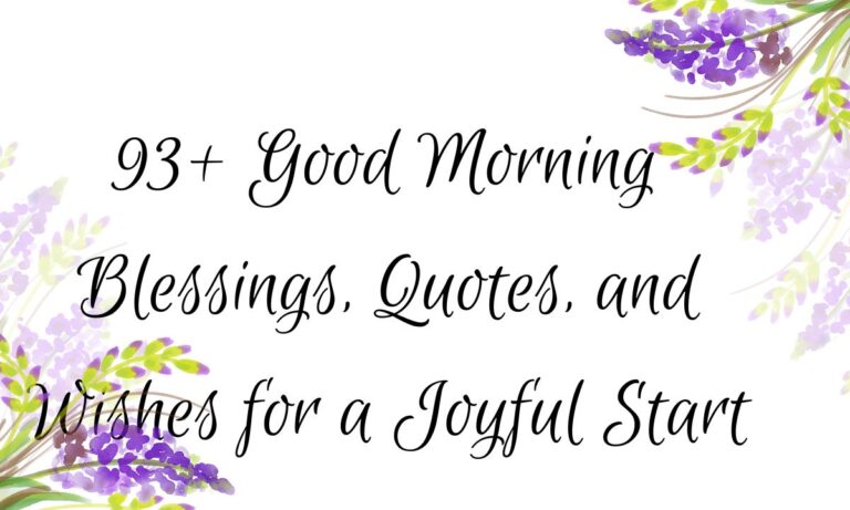 93+ Good Morning Blessings, Quotes, and Wishes for a Joyful Start