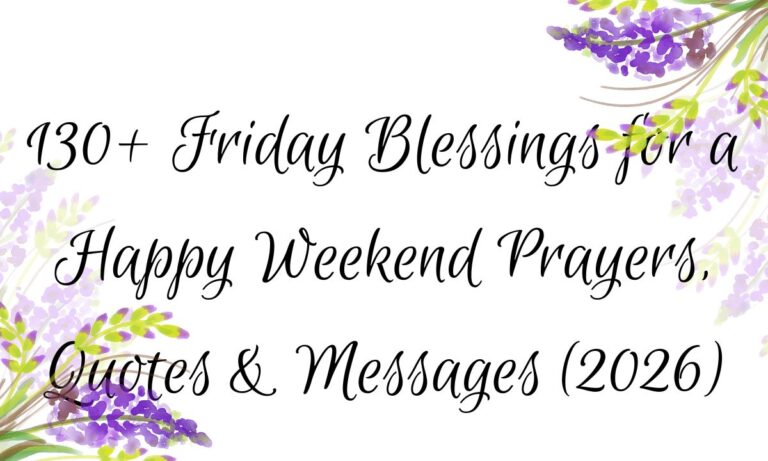 130+ Friday Blessings for a Happy Weekend Prayers, Quotes & Messages (2026)