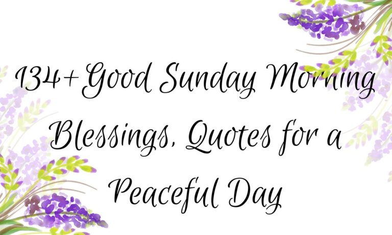 134+Good Sunday Morning Blessings, Quotes for a Peaceful Day
