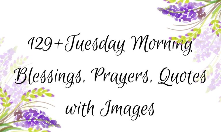129+Tuesday Morning Blessings, Prayers, Quotes with Images