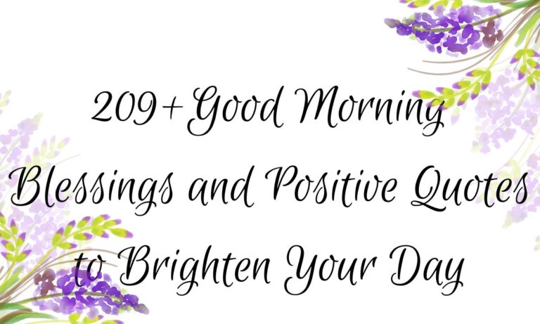 209+Good Morning Blessings and Positive Quotes to Brighten Your Day