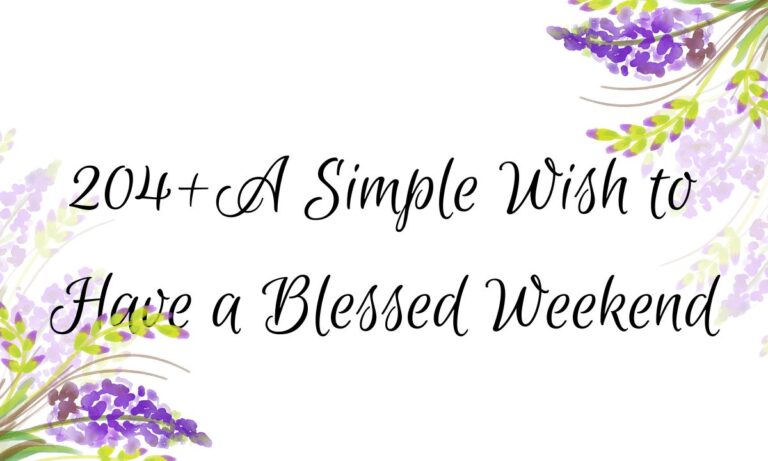 204+A Simple Wish to Have a Blessed Weekend