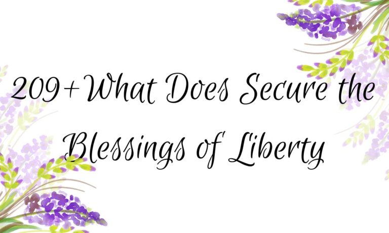 209+What Does Secure the Blessings of Liberty